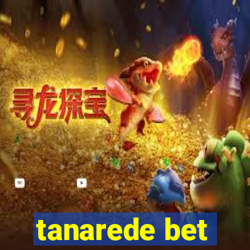 tanarede bet